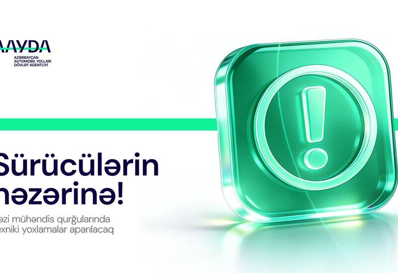 AAYDA körpü və yol ötürücülərinin texniki vəziyyətini qiymətləndirilmək üçün müayinələr aparılacaq