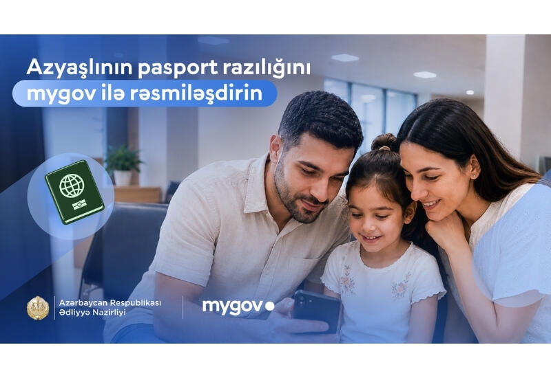 Azyaşlıya pasport verilməsi üçün razılıq ərizəsini artıq “mygov”dan əldə etmək mümkündür