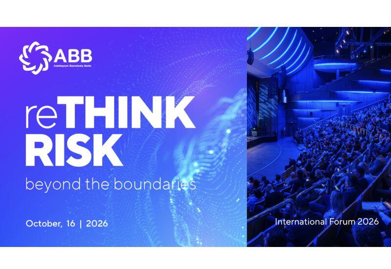 По инициативе Банка ABB в Баку пройдет Международный форум по управлению рисками