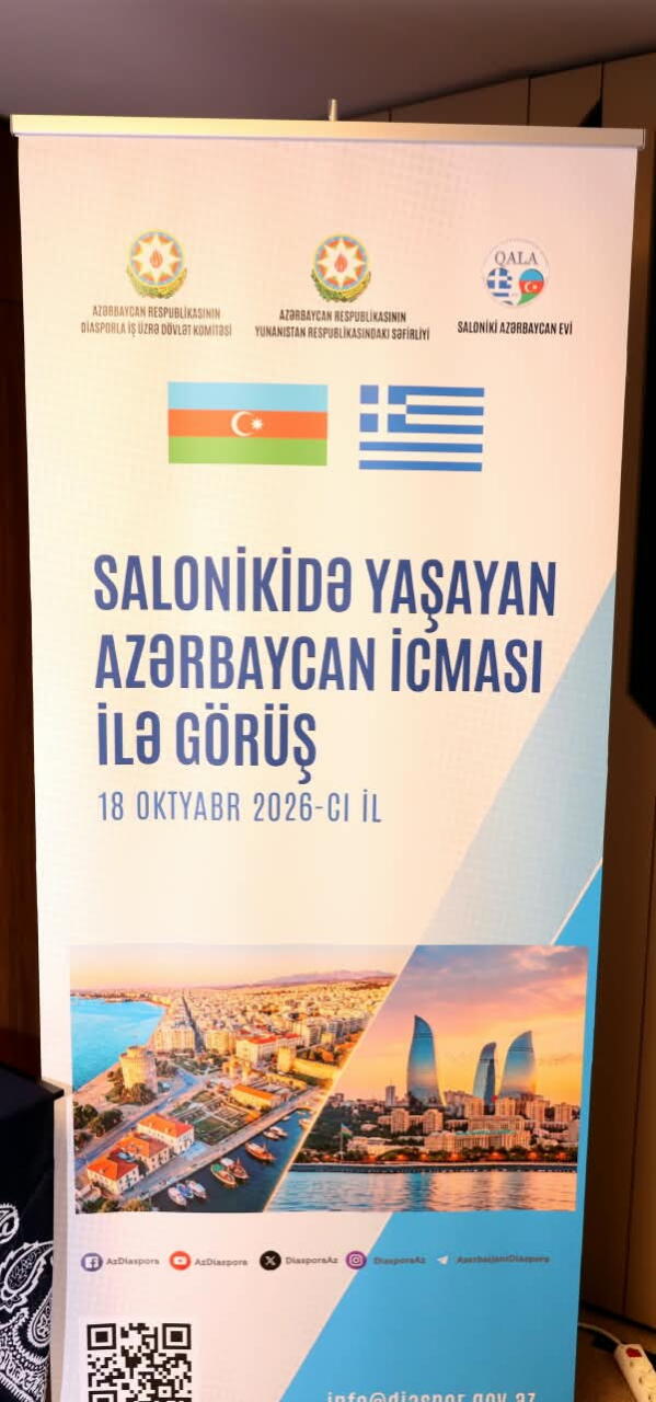 Salonikidə soydaşlarımızla görüş: milli birlik və diaspor həmrəyliyi diqqət mərkəzində